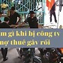 Cách Đòi Phó Với Công Ty Đòi Nợ Thuê