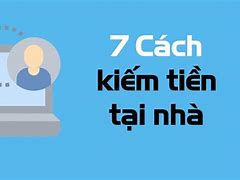 Cách Kiếm Tiền Cho Học Sinh Tại Nhà