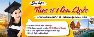 Du Học Thạc Sĩ Hàn Quốc Bao Nhiều Năm Tuổi