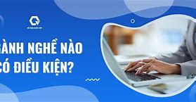 Ngành Nghề Kinh Doanh Có Điều Kiện Ở Việt Nam