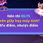 Thi Ielts Nên Thi Máy Hay Giấy