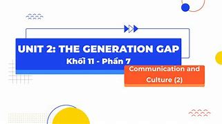 Tiếng Anh 11 Unit 2 Phần Communication And Culture