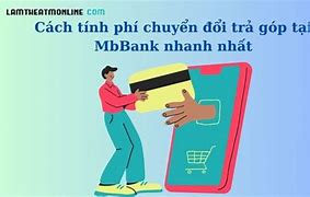 Trả Góp Bằng Thẻ Mb